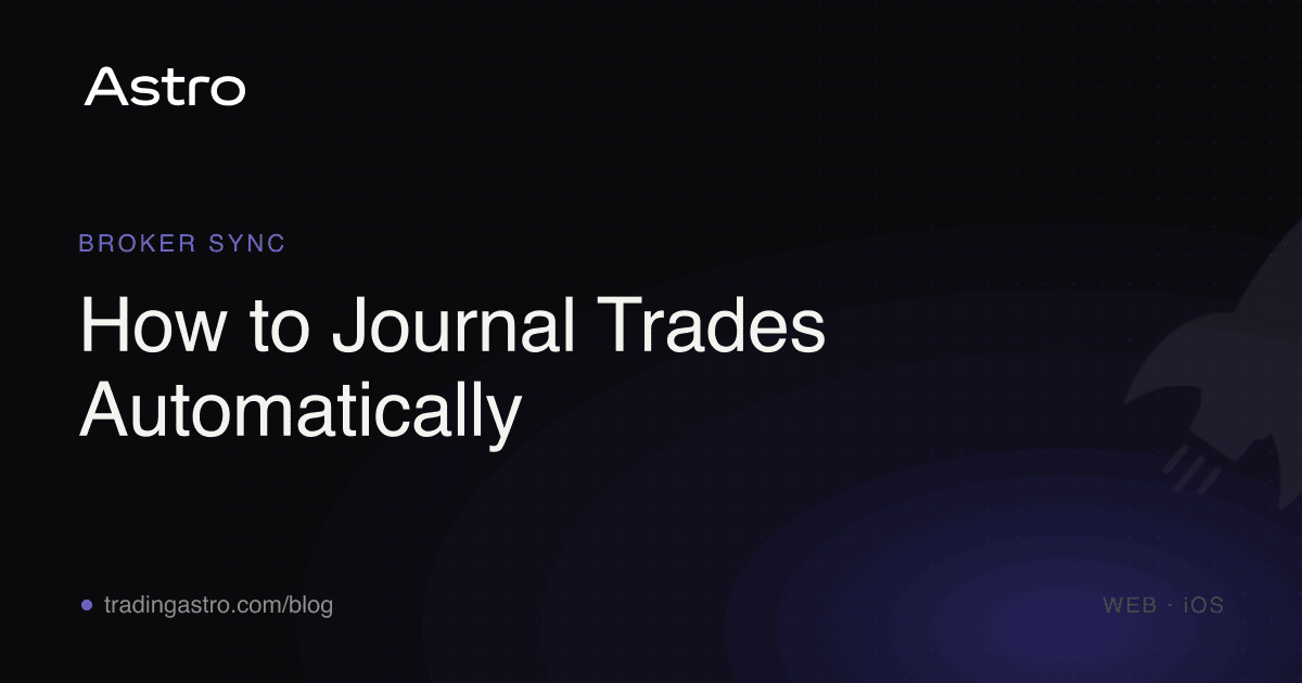 How to Journal Trades Automatically, from the Astro trading journal blog